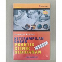 Penuntun Belajar Keterampilan Dasar Praktik Klinik Kebidanan