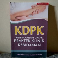 KDPK Keterampilan Dasar Praktek Klinik Kebidanan