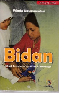 Bidan : sebuah pendekatan midwifery of knowledge