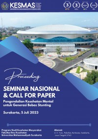 Prosiding PSKM-PSMKM : Prosiding Seminar Nasional Kesehatan Masyarakat Universitas Muhammadiyah Surakarta : Pengendalian Kesehatan Mental Untuk Generasi Bebas Stunting