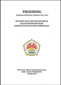 PROSIDING PSKB : SEMINAR NASIONAL KESEHATAN 2020 PELUANG DAN TANTANGAN BIDAN DALAM MENINGKATKAN SINERGITAS PELAYANAN KEBIDANAN