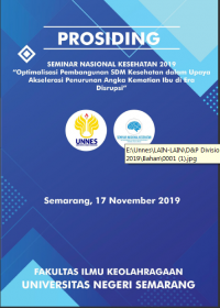 Prosiding PSKB : SEMINAR NASIONAL KESEHATAN 2019 “Optimalisasi Pembangunan SDM Kesehatan dalam Upaya Akselerasi Penurunan Angka Kematian Ibu di Era Disrupsi”