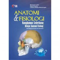 Anatomi & Fisiologi : rangkuman sederhana belajar anatomi fisiologi