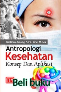 Antropologi Kesehatan Konsep dan Aplikasi