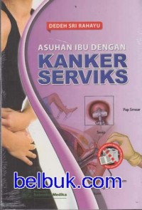 Asuhan Ibu dengan Kanker Serviks