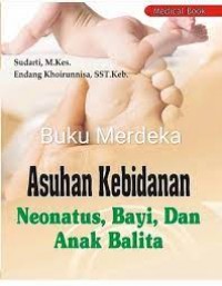 Asuhan Kebidanan Neonatus, Bayi, dan Anak Balita