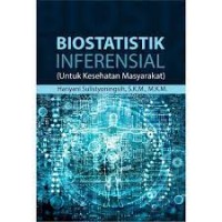 Biostatistik Inferensial (Untuk Mahasiswa Kesehatan Masyarakat