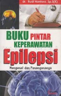 Buku Pintar Keperawatan Epilepsi : mengenal dan penanganannya