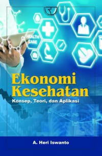 Ekonomi Kesehatan Konsep, Teori, dan Aplikasi