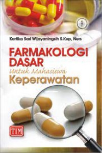 Farmakologi dasar untuk mahasiswa keperawatan