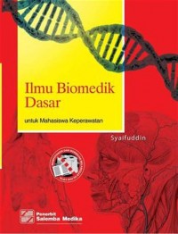 Ilmu Biomedik Dasar : Buku Ajar Ilmu Biomedik Dasar Untuk Mahasiswa Keperawatan