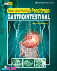 Kasus-kasus rediologi : Pencitraan Gastrointestinal