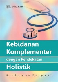 Kebidanan Komplementer dengan pendekatan Holistic