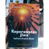 Keperawatan jiwa : aplikasi praktik klinik