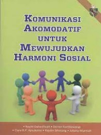 Komunikasi Akomodatif untuk Mewujudkan Harmoni Sosial