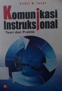 Komunikasi Instruksional : teori dan praktik