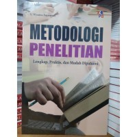 Metodologi Penelitian Lengkap, Praktis, dan Mudah dipahami