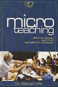 Micro Teaching : disertai dengan pedoman pengalaman lapangan