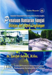 Penataan Bantaran Sungai Ditinjau dari Aspek Lingkungan