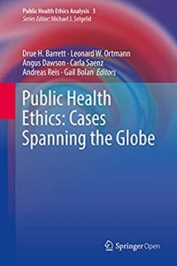 Public Health Ethics: Cases Spanning the Globe