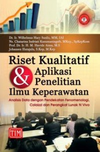 Riset Kualitatif & Aplikasi Penelitian Ilmu Keperawatan