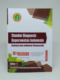 Standar Diagnosis Keperawatan Indonesia : Definisi & Indikator Diagnostik