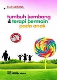 Tumbuh kembang & terapi bermain pada anak