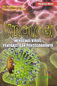 Virologi : mengenal virus, penyakit dan pencegahannya