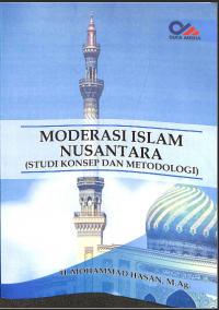 Ebook Agama Islam : Moderasi Islam Nusantara (Studi Konsep dan Metodologi)