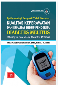 Epidemiologi Penyakit Tidak Menular Kualitas Keperawatan dan Kualitas Hidup Penderita Diabetes Melitus