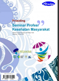 Prosiding PSKM : Seminar Profesi Kesehatan Masyarakat : Menuju profesional kesehatan masyarakat untuk indonesia sehat