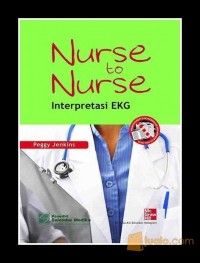 Nurse to nurse : interprestasi EKG